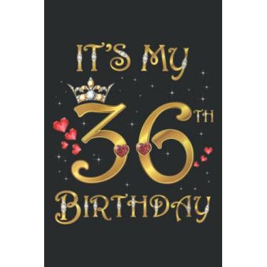 Imagem de It S My 36Th Birthday, 36 Years Old, 36Th Birthday Meme Funny: Lined Notebook: 6" x 9", 120 Pages, Wide Ruled Line Paper, Lined Notebook Journal for Work, School and College Supplies.