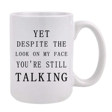 Imagem de WENSSY Caneca engraçada sarcástica humorística Yet Apesar do Look On My Face You Are Still Talking Caneca Sarcasmo Trabalho Natal Elefante Branco Presente para Homens Boss Manager Supervisor 425 g