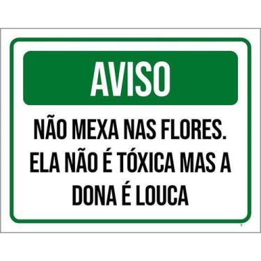 Imagem de Kit 3 Placas Aviso Não Mexa Nas Flores Dona Louca - Sinalizo