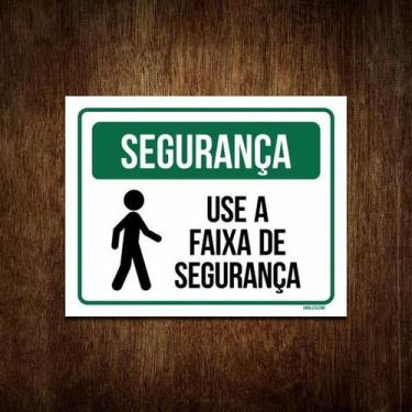 Imagem de Placa De Segurança - Use A Faixa De Segurança (18X23) - Sinalizo