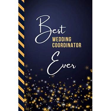 Imagem de Best Wedding Coordinator Ever: Small To Do List Notebook/Organizer/Checklist Planner/Gift for Retirement - Christmas - Birthday/Cute Card Alternative