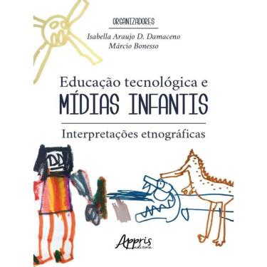 Imagem de Educação Tecnológica E Mídias Infantis: Interpretações Etnográficas