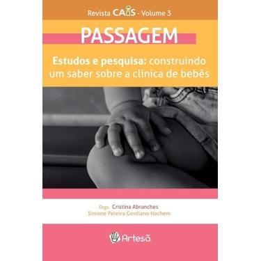 Imagem de Revista Cais Volume 3 - Passagem: Estudos e Pesquisa: Construindo um Saber Sobre a Clínica de Bebês