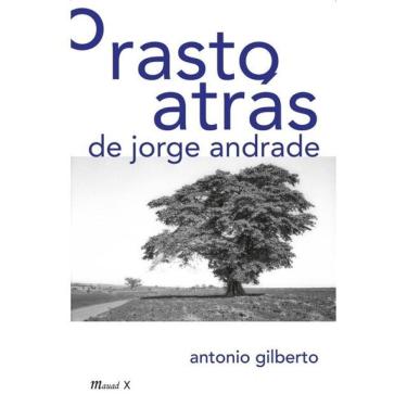 Imagem de O Rasto Atrás De Jorge Andrade: Um Estudo Sobre A Peça Autobiográfica E A Primeira Encenação
