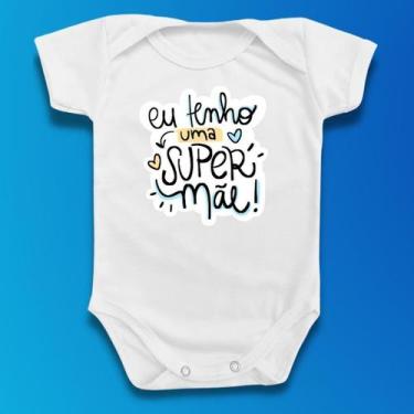 Imagem de Body Bebê Dia Das Super Mãe Roupinha Infantil Menina Menino - Borizinh