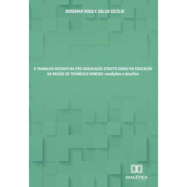 Imagem de O Trabalho Docente Na Pós-Graduação Stricto Sensu Em Educação Na Região Do Triângulo Mineiro - Portu