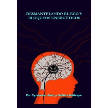 Imagem de Desmantelando el Ego y Bloqueos Energéticos - Espanhol