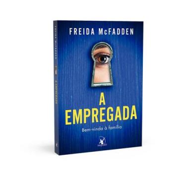 Imagem de Livro - A empregada (A empregada  Livro 1) - Editora Arqueiro
