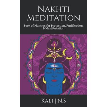 Imagem de Nakhti Meditation: Book of Mantras for Protection, Purification, & Manifestation