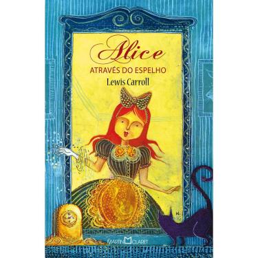 Imagem de Livro - Alice: Através do Espelho e o oque Ela Encontrou Por Lá - Lewis Carroll