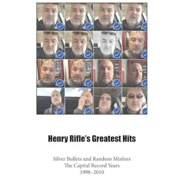 Imagem de Henry Rifle's Greatest Hits: Silver Bullets and Random Misfires-The Capital Record Years (1998-2010)
