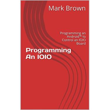 Imagem de Programming an Android™ to Control an IOIO Board (English Edition)