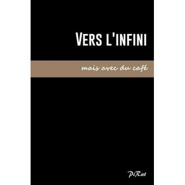 Imagem de Cahier/Carnet/Cahier de notes/Notebook A5 6x9'' - 90 pages/cahier drôle fun décalé encouragement motivation original pour enfant ado collègue ... l'infini mais avec du café -PiRat Notebook