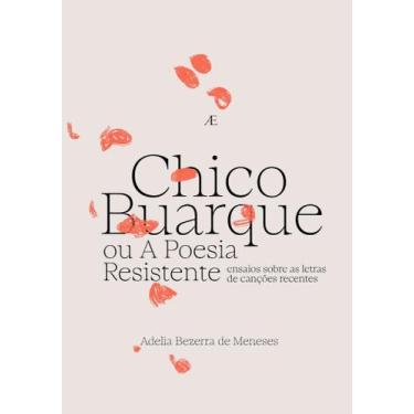 Imagem de Livro - Chico Buarque ou A Poesia Resistente