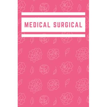 Imagem de Medical Surgical Template: Notebook for Studying Medical Surgical, Nursing School Study Journal, Medical Surgical Notes Organizer