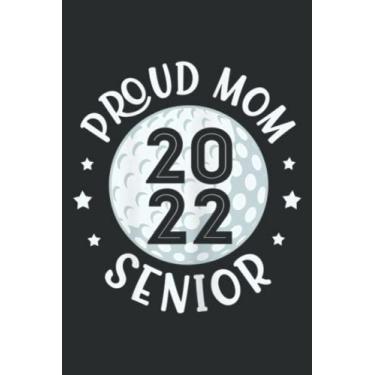 Imagem de Proud Mom Senior 2022 Golf Graduation Mother Graduates: Wide Ruled Paper Notebook Journal | Pretty Wide Blank Lined Workbook ... for Home School College for Writing Notes