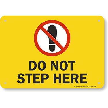 Imagem de SmartSign - S2-0762-AL-10 Placa "Do Not Step Here" | Alumínio de 17,8 cm x 25,4 cm