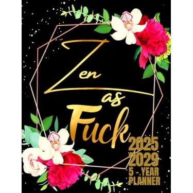 Imagem de Zen As Fuck: 5 Year Monthly Planner For Women | Five Year Planner | 60 Monthly Calendar Schedule with Funny Sweary Quotes | Sweary Planner | Black ... Floral Design | Large Print 8.5 x 11 inches