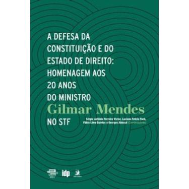 Imagem de A Defesa Da Constituição E Do Estado De Direito: Homenagem Aos 20 Anos Do Ministro Gilmar Mendes No Stf