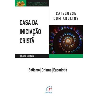 Imagem de Livro - Casa da Iniciação Cristã: Catequese com adultos