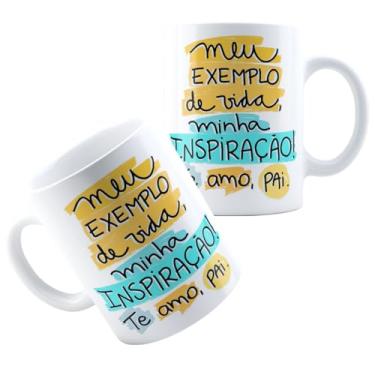 Imagem de Caneca Xícara de Porcelana Cerâmica Personalizada Com Estampa Presente Pai Meu Exemplo Te Amo Pai MD3