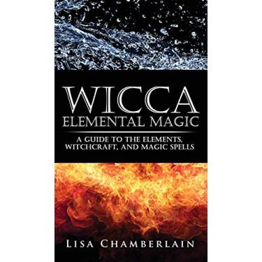 Imagem de Wicca Elemental Magic: A Guide to the Elements, Witchcraft, and Magic Spells
