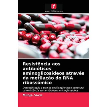 Imagem de Resistência aos antibióticos aminoglicosídeos através da metilação do RNA ribossómico: Descodificação e erro de codificação: base estrutural da resistência aos antibióticos aminoglicosídeos