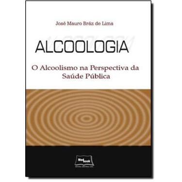 Imagem de Alcoologia - o alcoolismo na perspectiva da saude publica - MEDBOOK ED