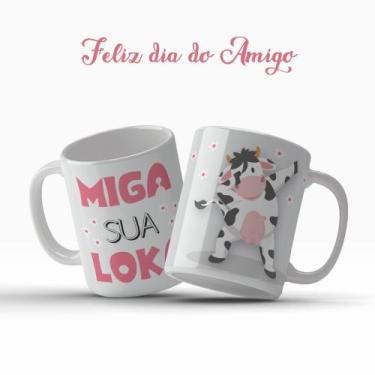Imagem de Caneca Dia Do Amigo Amizade Amiga Miga Sua Loka Presente Especial - ME