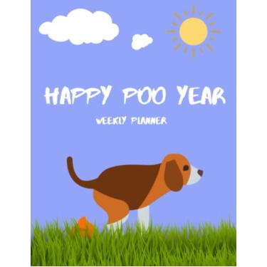 Imagem de Happy Poo Year: 12 Month Daily, Weekly Planner Organizer. January to December