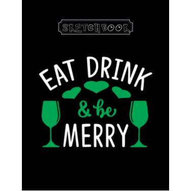 Imagem de Sketchbook: Christmas Eat Drink Be Merry 8in x 11in x 100 Pages Black Cover High Quality