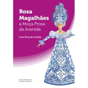 Imagem de Rosa Magalhães: a Moça Prosa da Avenida - Morula Editorial, 3