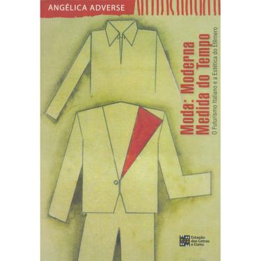 Imagem de Livro - Moda - Moderna Medida do Tempo: o Futurismo Italiano e a Estética do Efêmero - Angélica Adverse