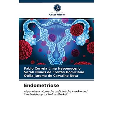 Imagem de Endometriose: Allgemeine anatomische und klinische Aspekte und ihre Beziehung zur Unfruchtbarkeit