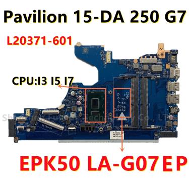 Imagem de Placa-mãe portátil para HP 15-DA 250 G7  EPK50 LA-G07EP LA-G07DP  Core I3  I5  I7 CPU  L20373-601