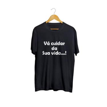 Imagem de Camiseta Camisa Vá Cuidar Da Sua Vida Preto Masculina Preto - Liga Fas