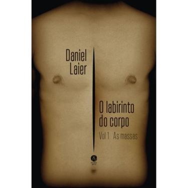 Imagem de O labirinto do corpo: As massas, vol.I ( Daniel Laier )