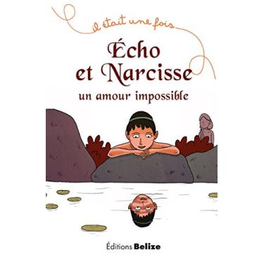 Imagem de Écho et Narcisse, un amour impossible: La mythologie pour les plus jeunes (Il était une fois t. 7) (French Edition)