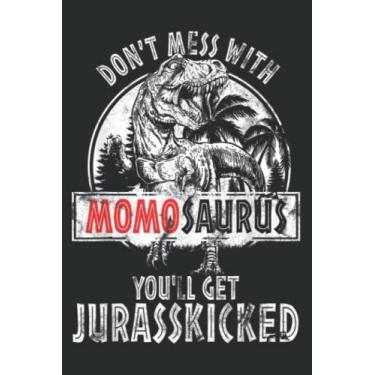 Imagem de Dont Mess With Momosaurus You Ll Get Jurasskicked Funny: Notebook with 6" x 9", 120 Pages: Lined College Ruled Paper, Journal, Matte Finish Cover, Diary, Planner.