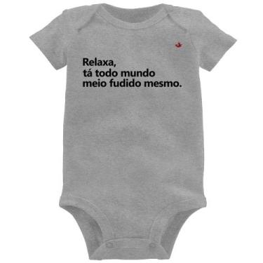Imagem de Body Bebê Relaxa, tá todo mundo meio fudido mesmo - Foca na Moda, Cinz