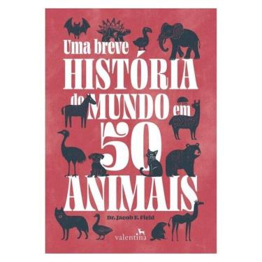 Imagem de Uma Breve História Do Mundo Em 50 Animais