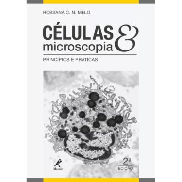 Imagem de Livro - Células e Microscopia - Princípios e Práticas - Melo 2ª edição