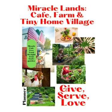 Imagem de Miracle Lands: Café, Farm & Tiny Home Village Planner: Dar, Server, Love; *220 páginas de listas, planejamento, design, papel gráfico, notas de reuniões, pesquisa... Market, Tiny Home Village e Land