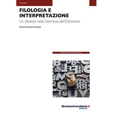 Imagem de Filologia e interpretazione: Un dibattito nella Germania dell'Ottocento (Italian Edition)