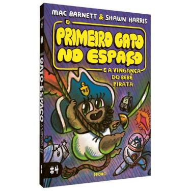 Imagem de Livro - O Primeiro Gato no Espaço e a vingança do bebê pirata