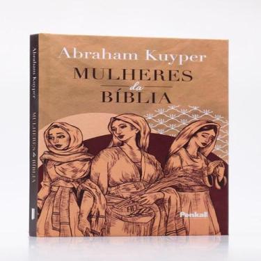 Imagem de Mulheres da Bíblia  Capa Dura  Abraham Kuyper