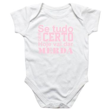 Imagem de Body intantil Se tudo der certo hoje Rosa - Alearts, M