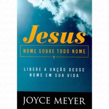 Imagem de Jesus Nome sobre todo Nome  Joyce Meyer - Bello Publicações