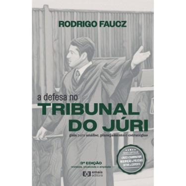 Imagem de A defesa no Tribunal do Júri: guia para análise, planejamento e estratégias