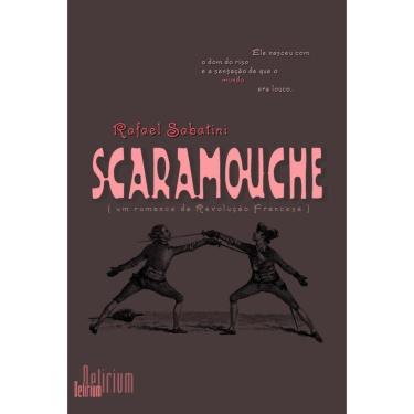 Imagem de Scaramouche: um romance da Revolução Francesa